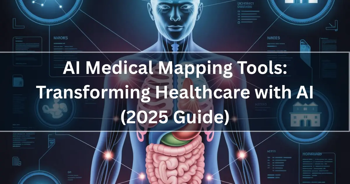 Read more about the article AI Medical Mapping Tools: Transforming Healthcare with AI (2025 Guide)